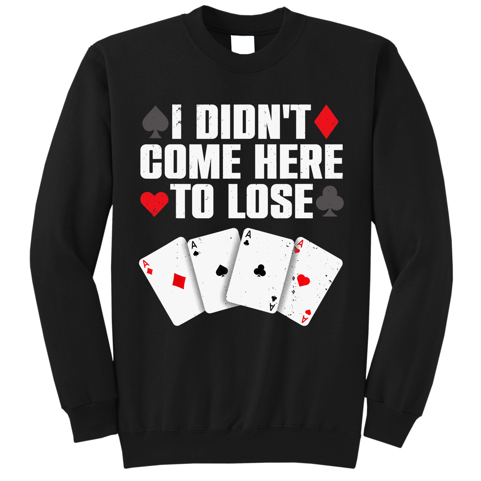 Funny Poker Player Design Gamblers Poker Lover Tall Sweatshirt