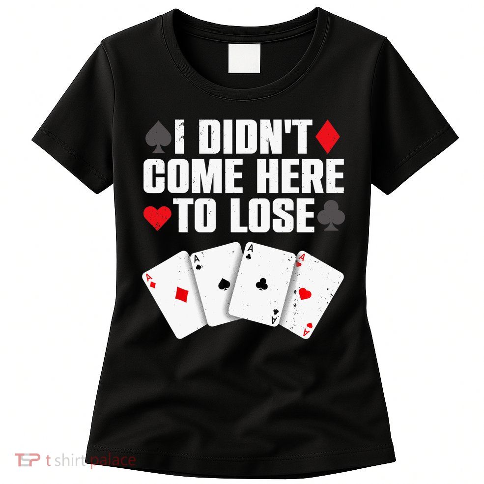 Funny Poker Player Design Gamblers Poker Lover Womens T-Shirt