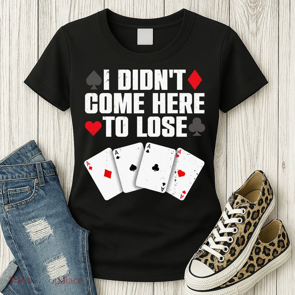 Funny Poker Player Design Gamblers Poker Lover Womens T-Shirt