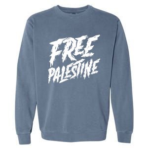 Free Palestine Protest Support For Gaza And Jerusalem Gift Meaningful Gift Garment-Dyed Sweatshirt