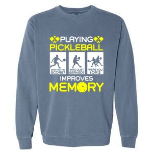 Funny Playing Pickleball Improves Memory Dink Player Gift Garment-Dyed Sweatshirt