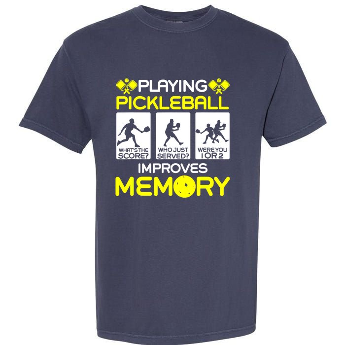 Funny Playing Pickleball Improves Memory Dink Player Gift Garment-Dyed Heavyweight T-Shirt