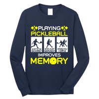 Funny Playing Pickleball Improves Memory Dink Player Gift Long Sleeve Shirt