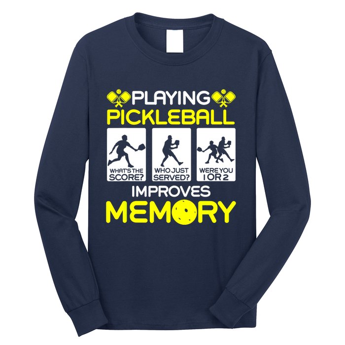 Funny Playing Pickleball Improves Memory Dink Player Gift Long Sleeve Shirt