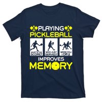 Funny Playing Pickleball Improves Memory Dink Player Gift T-Shirt