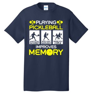 Funny Playing Pickleball Improves Memory Dink Player Gift Tall T-Shirt