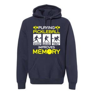 Funny Playing Pickleball Improves Memory Dink Player Gift Premium Hoodie