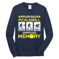 Funny Playing Pickleball Improves Memory Dink Player Gift Tall Long Sleeve T-Shirt