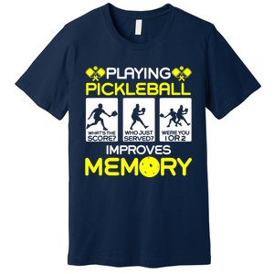 Funny Playing Pickleball Improves Memory Dink Player Gift Premium T-Shirt