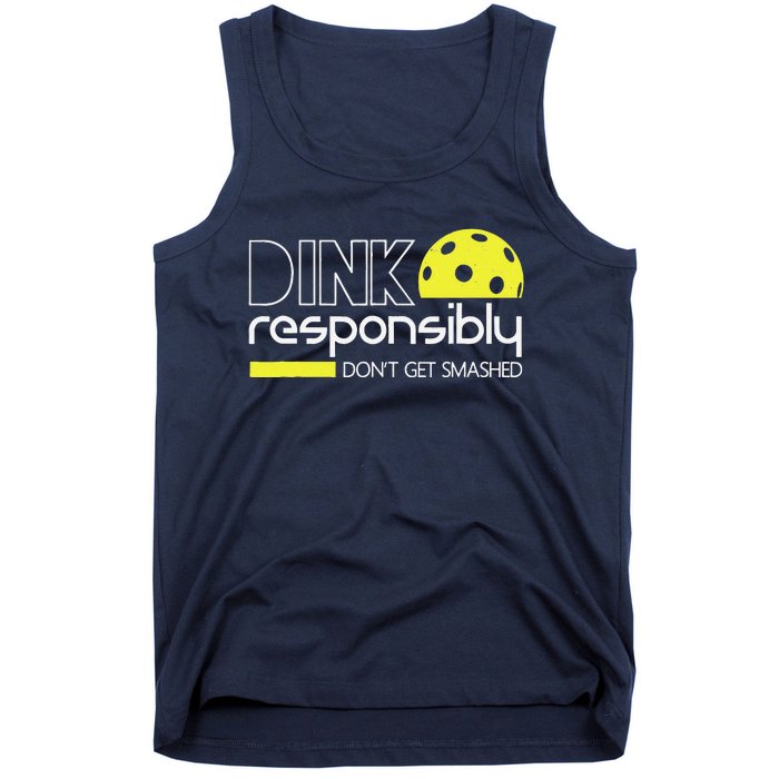 Funny Pickleball Player Dink Responsibly DonT Get Smashed Tank Top