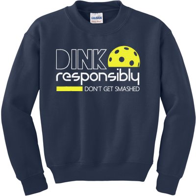 Funny Pickleball Player Dink Responsibly DonT Get Smashed Kids Sweatshirt