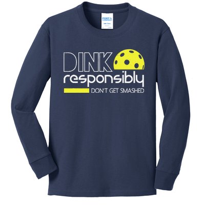 Funny Pickleball Player Dink Responsibly DonT Get Smashed Kids Long Sleeve Shirt