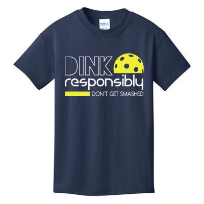 Funny Pickleball Player Dink Responsibly DonT Get Smashed Kids T-Shirt