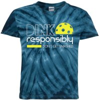 Funny Pickleball Player Dink Responsibly DonT Get Smashed Kids Tie-Dye T-Shirt