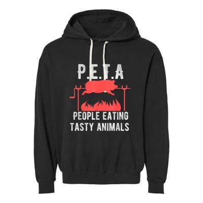 Funny P.E.T.A People Eating Tasty Animals Bbq Garment-Dyed Fleece Hoodie