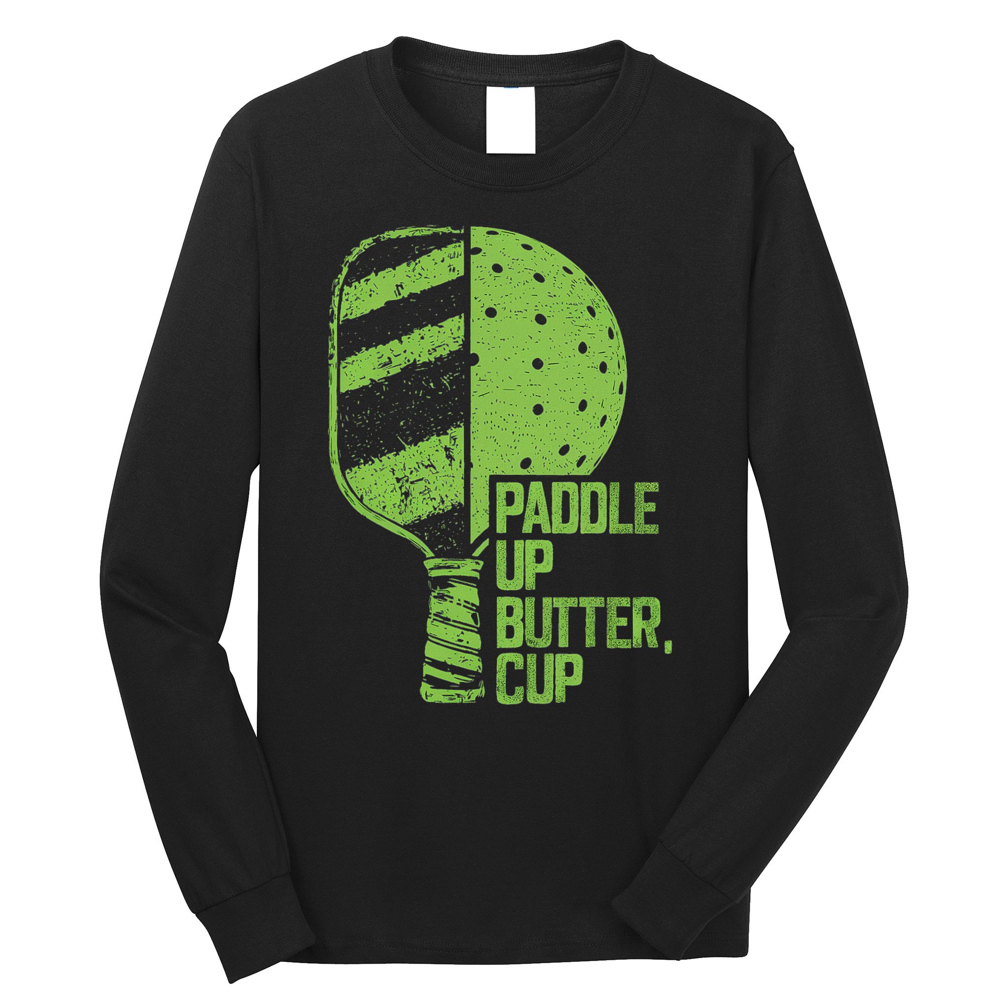 Funny Pickleball Paddle Up Butter Cup Long Sleeve Shirt