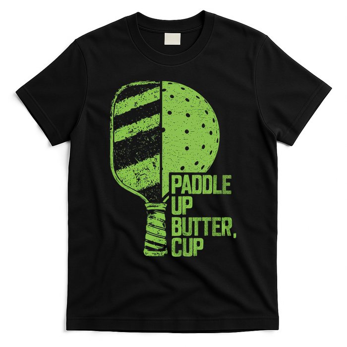 Funny Pickleball Paddle Up Butter Cup T-Shirt