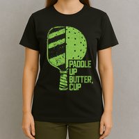 Funny Pickleball Paddle Up Butter Cup T-Shirt