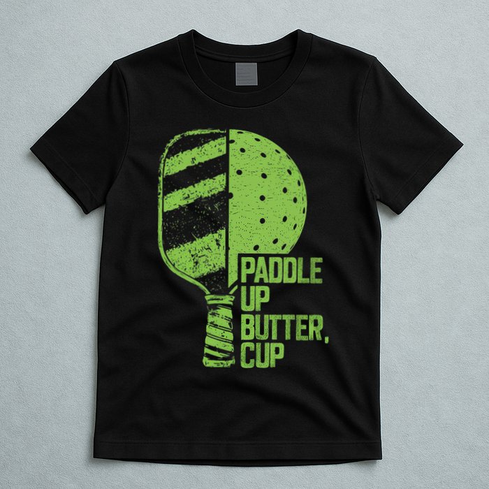 Funny Pickleball Paddle Up Butter Cup T-Shirt
