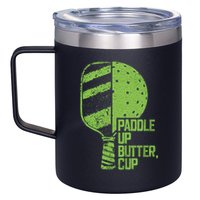 Funny Pickleball Paddle Up Butter Cup 12oz Stainless Steel Coffee Mug