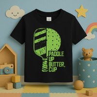 Funny Pickleball Paddle Up Butter Cup Toddler T-Shirt