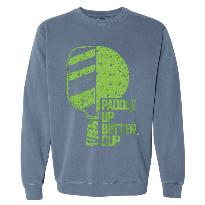 Funny Pickleball Paddle Up Butter Cup Garment-Dyed Sweatshirt