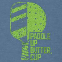 Funny Pickleball Paddle Up Butter Cup Garment-Dyed Sweatshirt