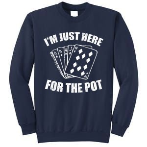 Funny Poker Player Gifts I'm Just Here For The Pot Sweatshirt