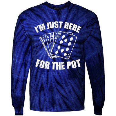 Funny Poker Player Gifts I'm Just Here For The Pot Tie-Dye Long Sleeve Shirt