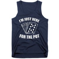 Funny Poker Player Gifts I'm Just Here For The Pot Tank Top