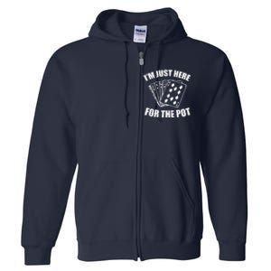 Funny Poker Player Gifts I'm Just Here For The Pot Full Zip Hoodie