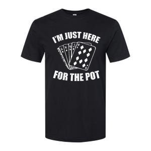 Funny Poker Player Gifts I'm Just Here For The Pot Softstyle CVC T-Shirt