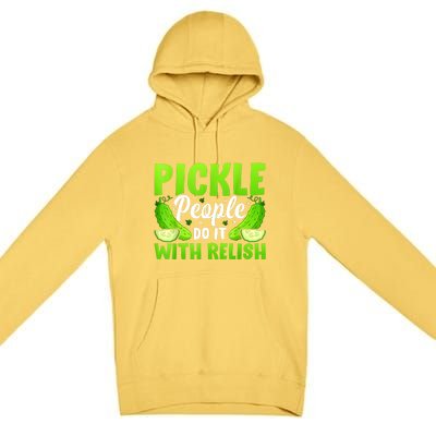 Funny Pickle People Do It With Relish Gift Premium Pullover Hoodie