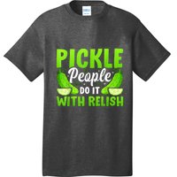 Funny Pickle People Do It With Relish Gift T-Shirt