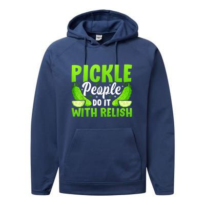 Funny Pickle People Do It With Relish Gift Performance Fleece Hoodie