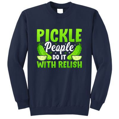 Funny Pickle People Do It With Relish Gift Tall Sweatshirt