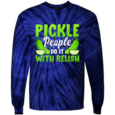 Funny Pickle People Do It With Relish Gift Tie-Dye Long Sleeve Shirt