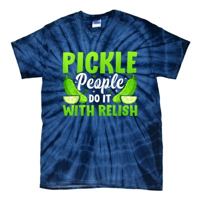 Funny Pickle People Do It With Relish Gift Tie-Dye T-Shirt