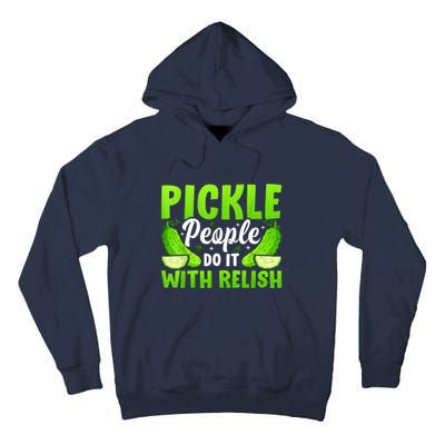 Funny Pickle People Do It With Relish Gift Tall Hoodie