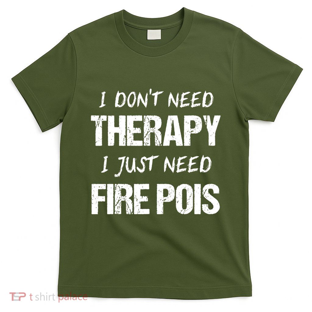 Fire Poi Poi Fire Dancer Juggling T-Shirt