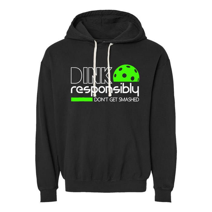 Funny Pickleball Player Dink Responsibly Don't Get Smashed Garment-Dyed Fleece Hoodie