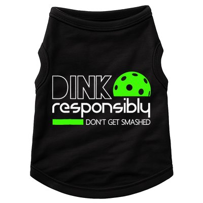 Funny Pickleball Player Dink Responsibly Don't Get Smashed Doggie Tank