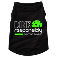 Funny Pickleball Player Dink Responsibly Don't Get Smashed Doggie Tank