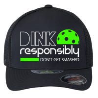 Funny Pickleball Player Dink Responsibly Don't Get Smashed Flexfit Unipanel Trucker Cap