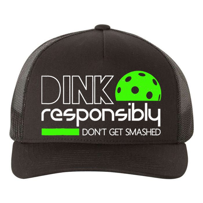 Funny Pickleball Player Dink Responsibly Don't Get Smashed Yupoong Adult 5-Panel Trucker Hat