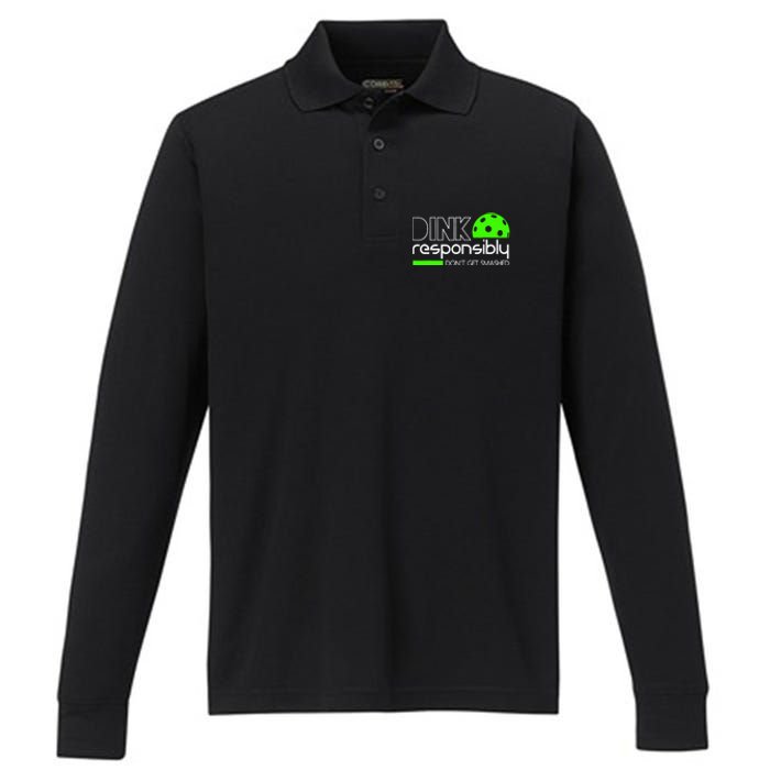 Funny Pickleball Player Dink Responsibly Don't Get Smashed Performance Long Sleeve Polo