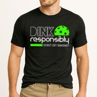 Funny Pickleball Player Dink Responsibly Don't Get Smashed Performance Shirt