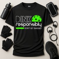Funny Pickleball Player Dink Responsibly Don't Get Smashed Performance Shirt