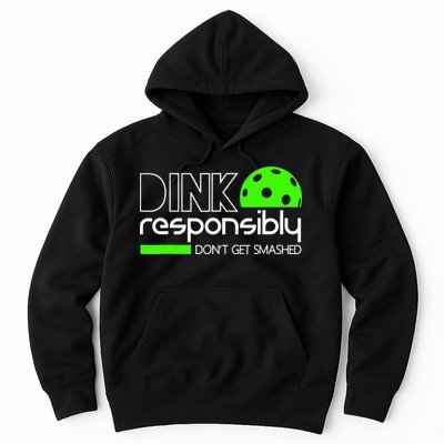 Funny Pickleball Player Dink Responsibly Don't Get Smashed Hoodie
