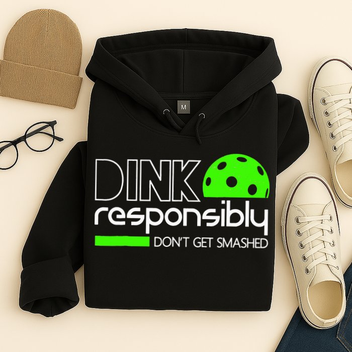 Funny Pickleball Player Dink Responsibly Don't Get Smashed Hoodie